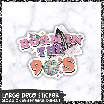 Born in the 90's || Large Deco Sticker