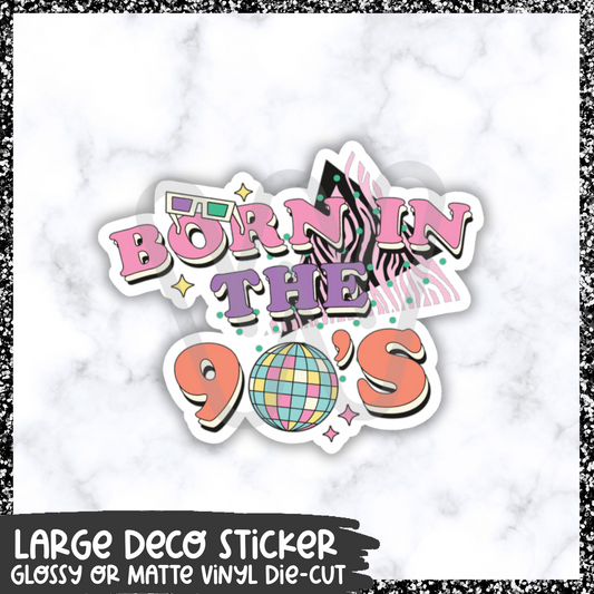 Born in the 90's || Large Deco Sticker